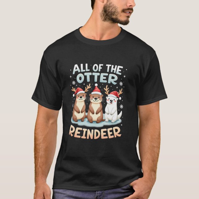 All Of The Otter Reindeer Xmas Santa Hat Funny Chr T-Shirt (Front)