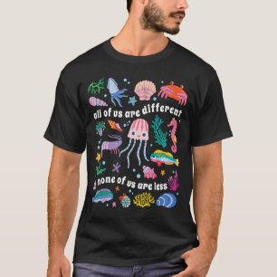 All of Us are Different None of Us are Less Autism T-Shirt