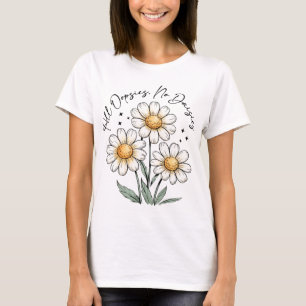All Oopsies, No Daisies T-Shirt
