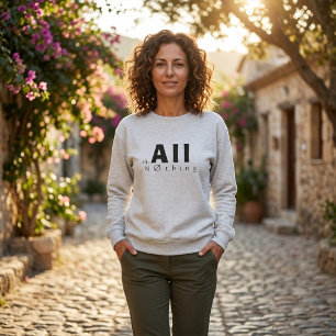 "All or Nothing" Fun Inspirational Math Typography Sweatshirt