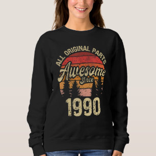All Original Parts Awesome Since 1990 Birthday Vin Sweatshirt