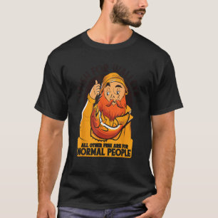 All Other Fish Are for Normal People Zander Walley T-Shirt