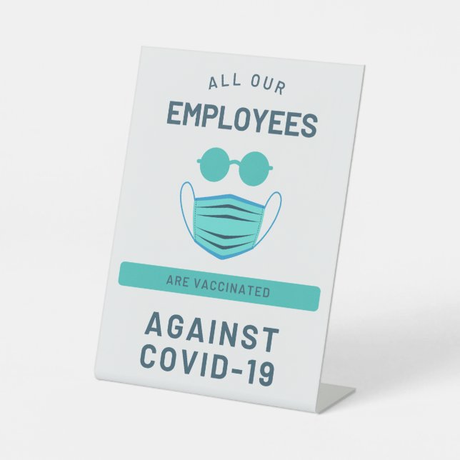 All Our Employees Are Vaccinated Covid-19 White Pedestal Sign (Front)