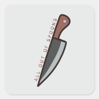 All Out Of Spoons Square Sticker