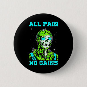 All Pain No Gains Fitness Weightlifting Bodybuildi 6 Cm Round Badge