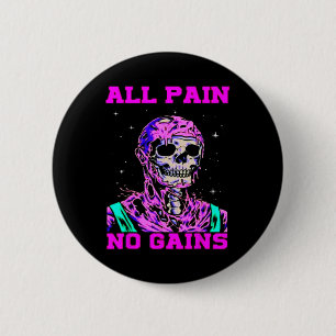 All Pain No Gains Fitness Weightlifting Bodybuildi 6 Cm Round Badge