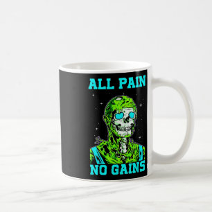 All Pain No Gains Fitness Weightlifting Bodybuildi Coffee Mug