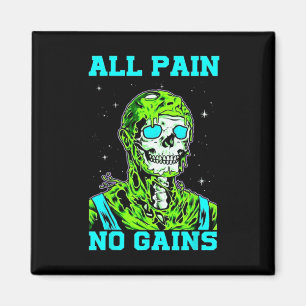 All Pain No Gains Fitness Weightlifting Bodybuildi Magnet