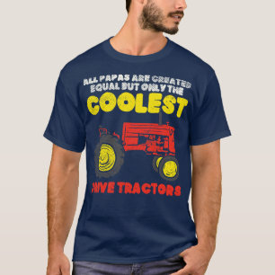 All Papas Are Created Equal But Only The Coolest D T-Shirt
