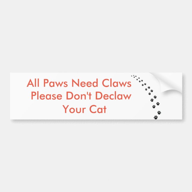 All Paws Need Claws Don't Declaw Bumper Sticker (Front)