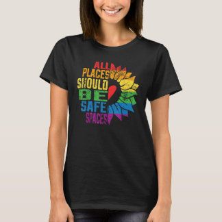 All Places Should Be Safe Spaces Gay Pride Ally LG T-Shirt
