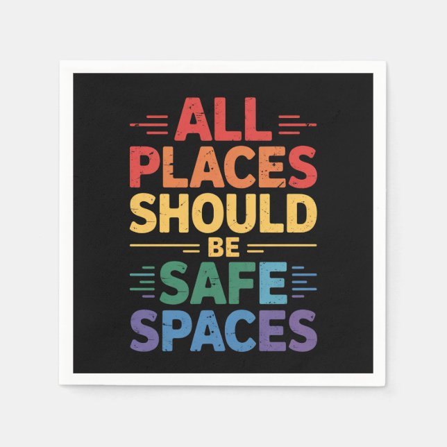 All Places Should Be Safe Spaces LGBTQ Gay Pride Napkin (Front)