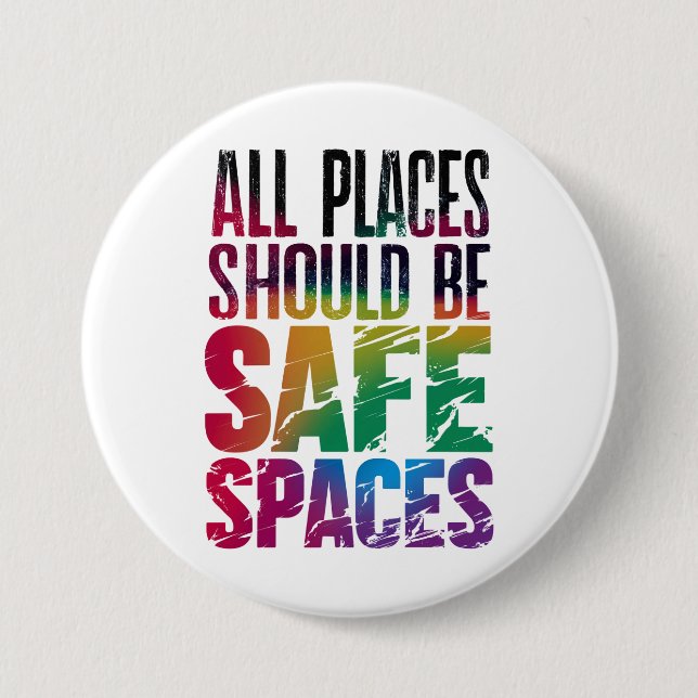 All Places Should Be Safe Spaces LGBTQ Pride Month 7.5 Cm Round Badge (Front)