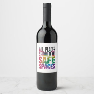 All Places Should Be Safe Spaces LGBTQ Pride Month Wine Label