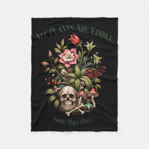 All Plants Are Edible Some Only Once Funny Fleece Blanket