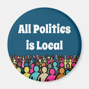 All Politics is Local 2024 Magnet