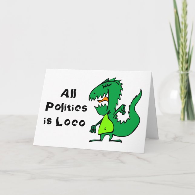All Politics is Loco Card (Front)
