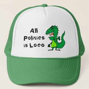 All Politics is Loco Trucker Hat