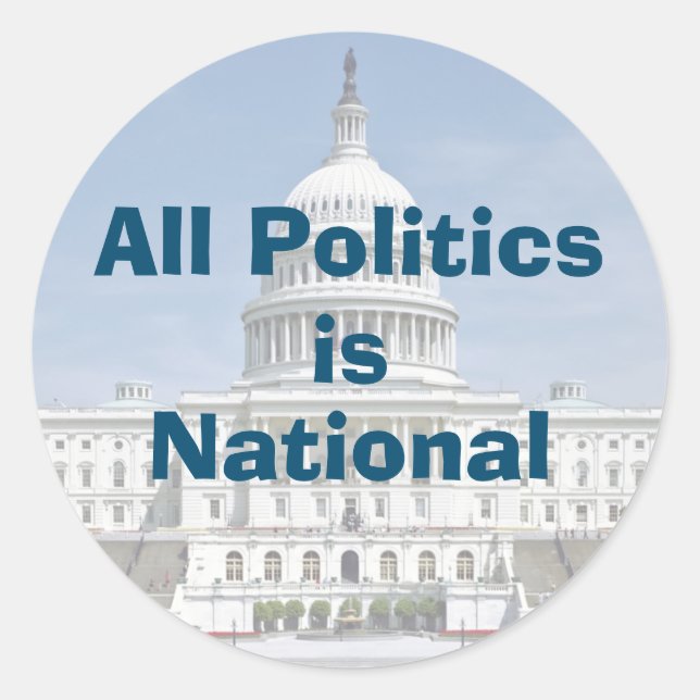 All Politics is National in 2024 Classic Round Sticker (Front)