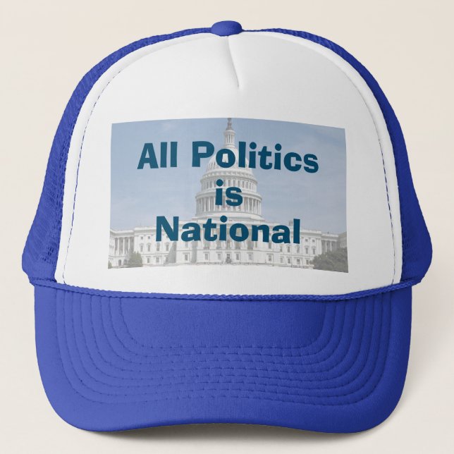 All Politics is National in 2024 Trucker Hat (Front)