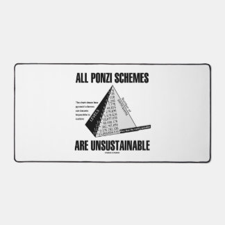 All Ponzi Schemes Are Unsustainable (Econ Humour) Desk Mat