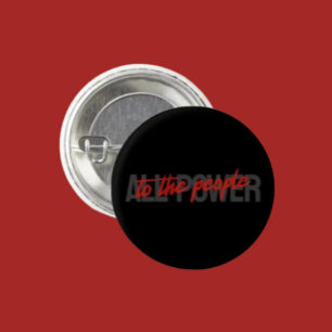All Power to the People Button – Wear the Message 