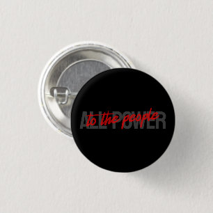 All Power to the People Button – Wear the Message 