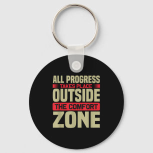 All Progress Takes Place Outside Comfort Zone Moti Key Ring