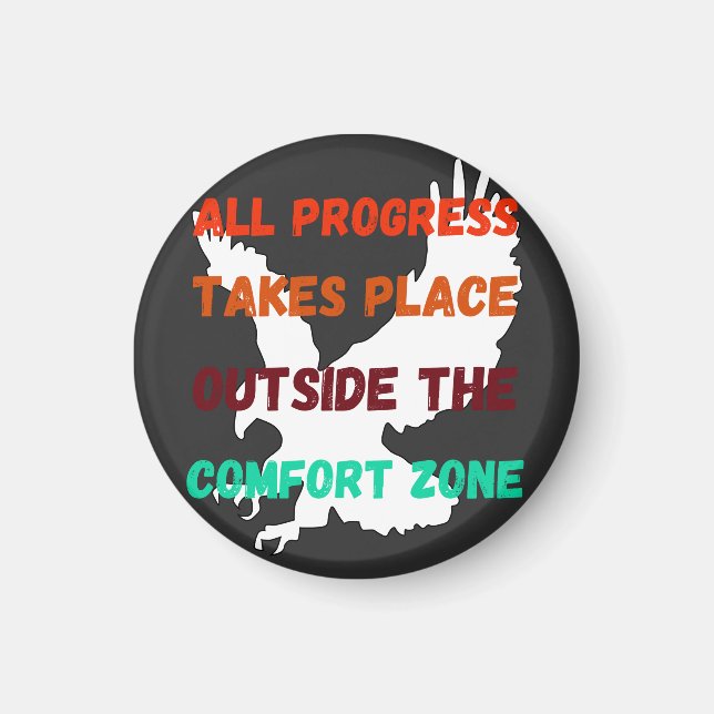 All Progress Takes Place Outside The Comfort Zone Magnet (Front)