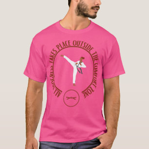 all progress takes place outside the comfort zone T-Shirt