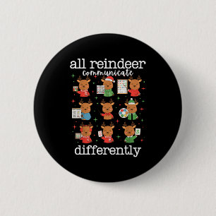 All Reindeer Communicate Differently Xmas Autism A 6 Cm Round Badge