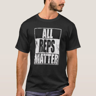 All Reps Matter Calisthenics And Street Workout T-Shirt