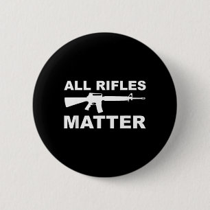 All Rifles Matter 6 Cm Round Badge