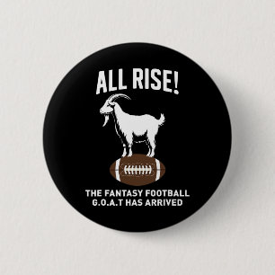All Rise The Fantasy Football Goat Has Arrived Foo 6 Cm Round Badge