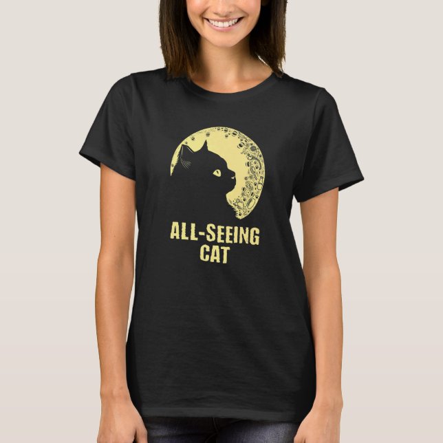 All Seeing Cat  Cat  Humor Kitten Cat Mom  1 T-Shirt (Front)