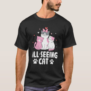 All Seeing Cat  Cat  Humour Kitten Cat Mum T-Shirt