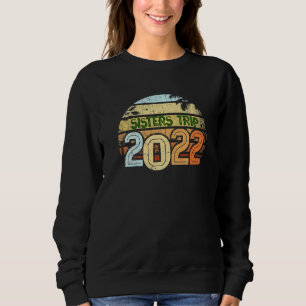 All Sisters Trip 2022 Summer Island Beach Vacay Gi Sweatshirt