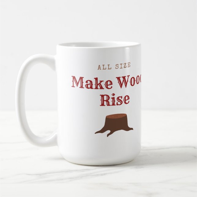 All size Make Wood Rise Coffee Mug (Left)