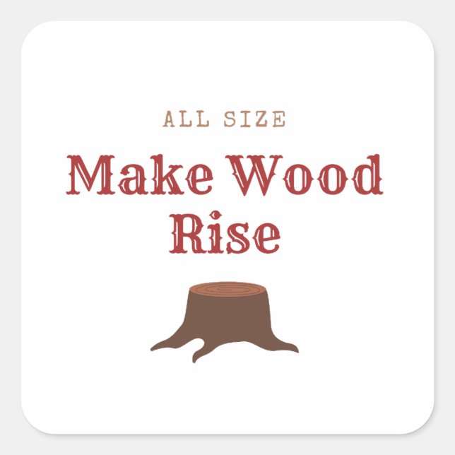 All size Make Wood Rise Square Sticker (Front)