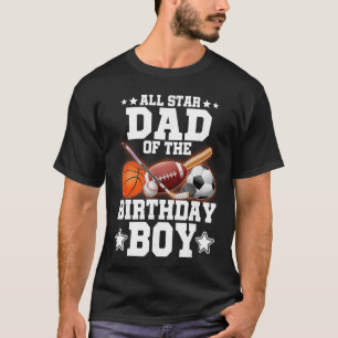 All Star Dad ofhe Birthday Boy Basketball Soccer S T-Shirt