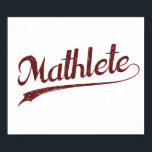 All Star Mathlete Math Athlete Poster<br><div class="desc">Great tshirt or gift for the mathematically inclined,  math teachers,  students,  scientists,  computer programmers... the list goes on and on!  Math is everywhere! Get a bunch for the math club!</div>