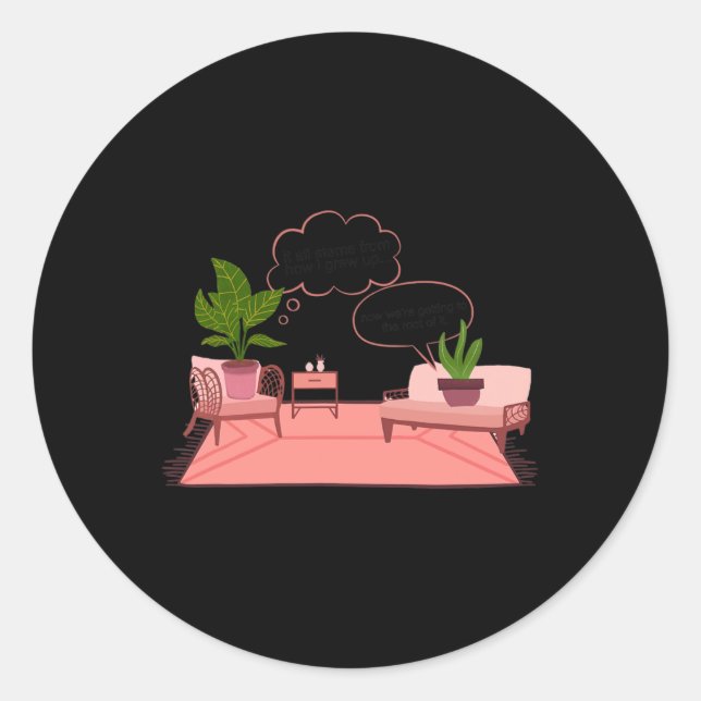 All Stems From How I Grew Up Fun Therapist Mental  Classic Round Sticker (Front)