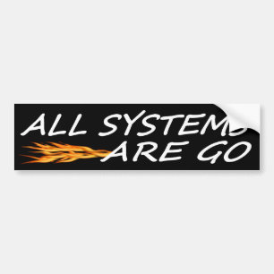 All Systems Are Go Bumper Sticker
