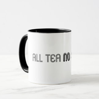All Tea No Shade Mug
