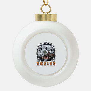 All Teacher Love Brains Halloween Zombie Hand Haun Ceramic Ball Christmas Ornament
