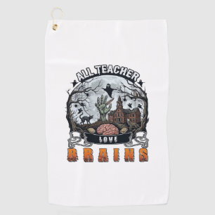All Teacher Love Brains Halloween Zombie Hand Haun Golf Towel