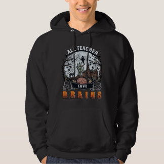 All Teacher Love Brains Halloween Zombie Hand Haun Hoodie