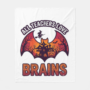 All Teachers Love Brains Halloween Bat Haunted Hou Fleece Blanket