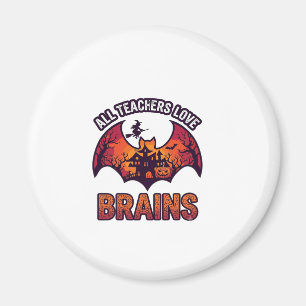 All Teachers Love Brains Halloween Bat Haunted Hou Magnet