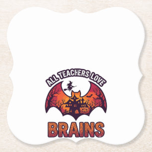 All Teachers Love Brains Halloween Bat Haunted Hou Paper Coaster